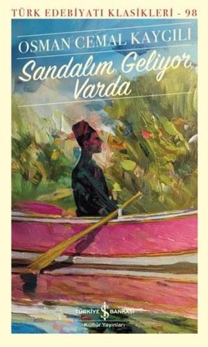 Sandalım Geliyor Varda - Türk Edebiyatı Klasikleri 98 | Kitap Ambarı