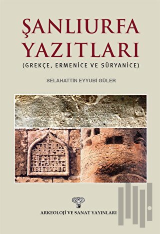 Şanlıurfa Yazıtları ( Grekçe, Ermenice ve Süryanice )