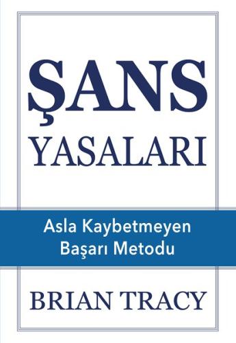Şans Yasaları - Asla Kaybetmeyen Başarı Metodu