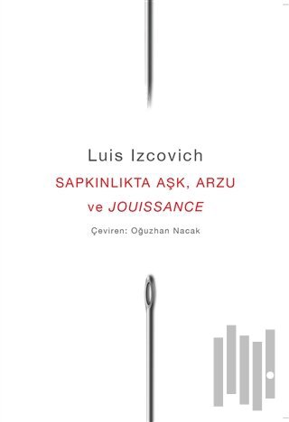 Sapkınlıkta Aşk, Arzu ve Jouissance
