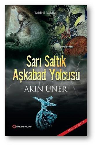 Sarı Saltık 1 - Aşkabad Yolcusu | Kitap Ambarı