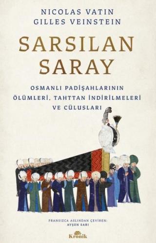 Sarsılan Saray - Osmanlı Padişahlarının Ölümleri Tahttan İndirilmeleri