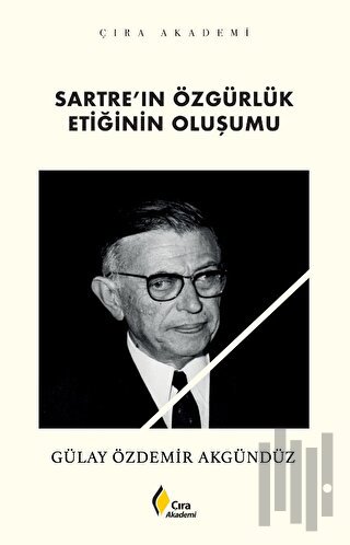 Sartre’ın Özgürlük Etiğinin Oluşumu