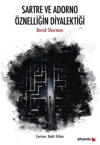 Sartre ve Adorno Öznelliğin Diyalektiği | Kitap Ambarı