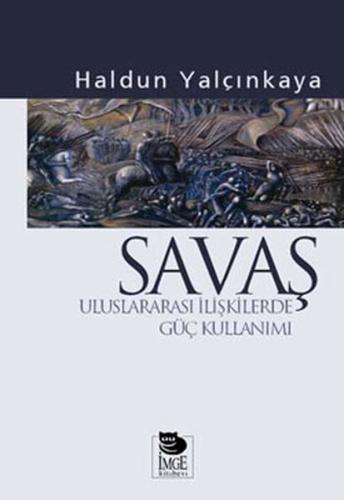 Savaş-Uluslararası İlişkilerde Güç Kullanımı