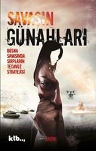 Savaşın Günahları - Bosna Savaşında Sırpların Tecavüz Stratejisi