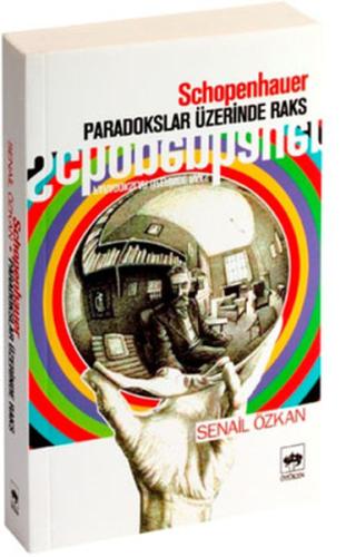 Schopenhauer Paradokslar Üzerinde Raks | Kitap Ambarı