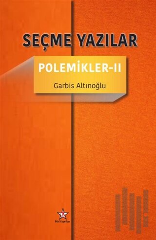Seçme Yazılar - Polemikler 2
