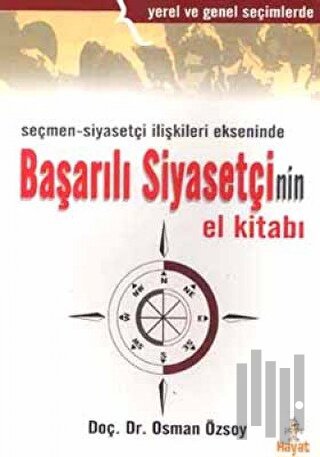 Seçmen - Siyasetçi İlişkileri Ekseninde Başarılı Siyasetçi’nin El Kitabı