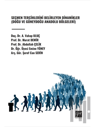 Seçmen Tercihlerini Belirleyen Dinamikler (Doğu ve Güneydoğu Anadolu Bölgeleri)