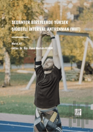 Sedanter Bireylerde Yüksek Şiddetli İnterval Antrenman (Hııt)