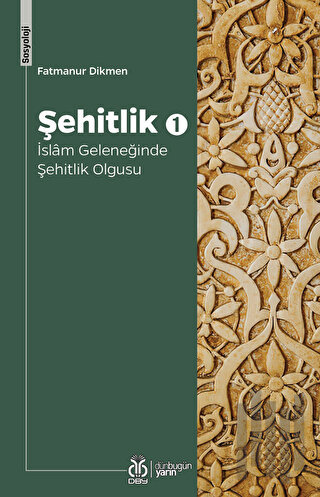 Şehitlik 1 - İslam Geleneğinde Şehitlik Olgusu