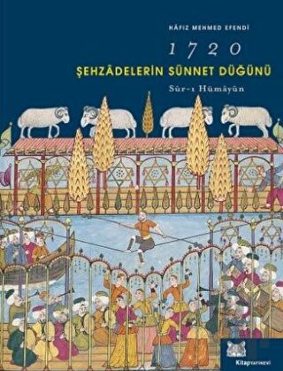 Şehzadelerin Sünnet Düğünü, 1720 (Ciltli)