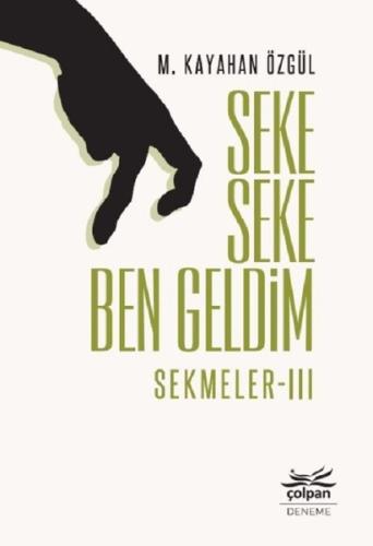 Seke Seke Ben Geldim-Sekmeler 3 | Kitap Ambarı