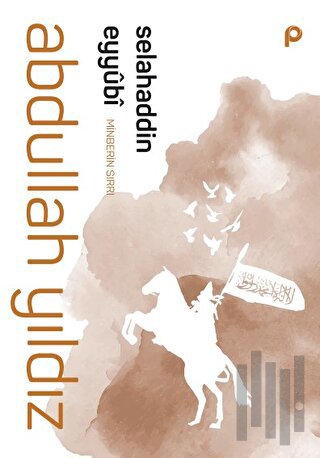 Selahaddin Eyyubi - Minberin Sırrı | Kitap Ambarı