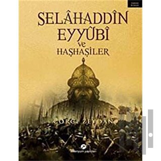 Selahaddin Eyyubi ve Haşhaşiler ( İsmaililer )