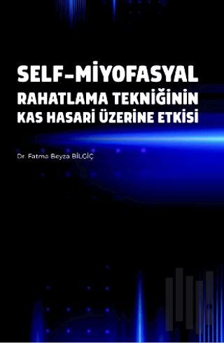Self-Miyofasyal Rahatlama Tekniğinin Kas Hasarı Üzerine Etkisi