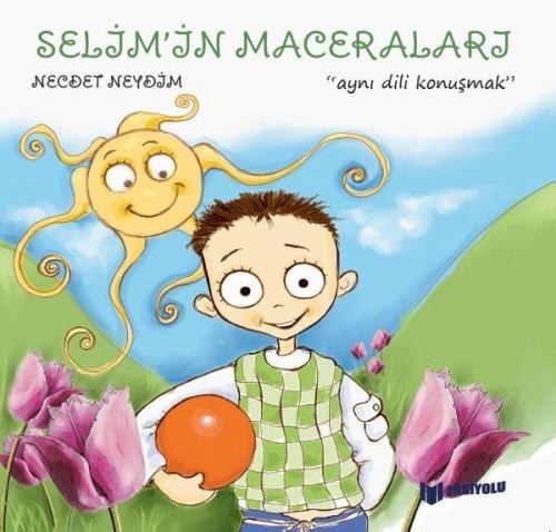Aynı Dili Konuşmak - Selim'in Maceraları | Kitap Ambarı
