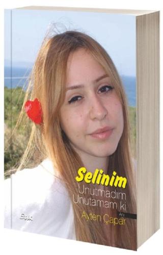 Selinim Unutmadım Unutamam Ki | Kitap Ambarı