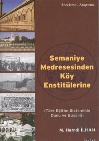 Semaniye Medresesinden Köy Enstitülerine