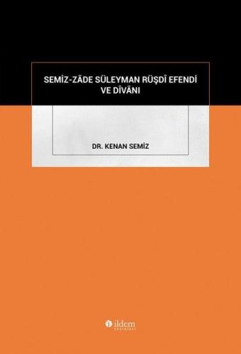 Semiz-Zade Süleyman Rüşdi Efendi ve Divanı