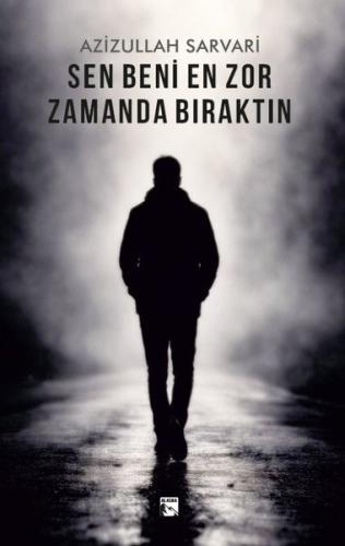 Sen Beni En Zor Zamanda Bıraktın