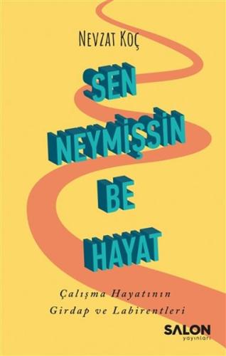 Sen Neymişsin Be Hayat | Kitap Ambarı