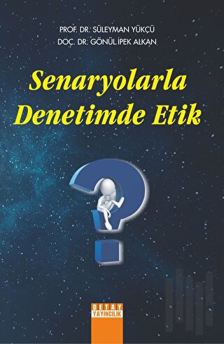 Senaryolarla Denetimde Etik