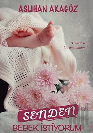 Senden Bebek İstiyorum