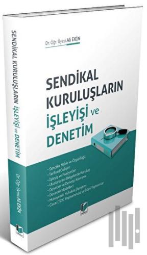 Sendikal Kuruluşların İşleyişi ve Denetim