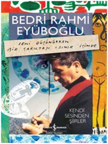 Seni Düşünürken Bir Çakıltaşı Isınır İçimde (Ciltli)