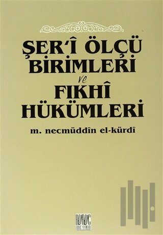 Şer’i Ölçü Birimleri ve Fıkhi Hükümleri