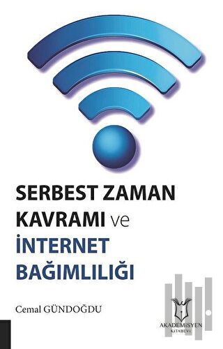 Serbest Zaman Kavramı ve İnternet Bağımlılığı | Kitap Ambarı