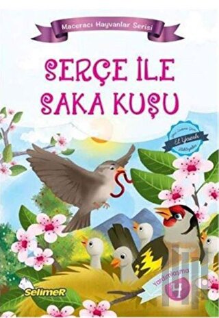 Serçe İle Saka Kuşu - Maceracı Hayvanlar Serisi