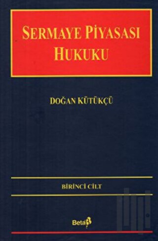 Sermaye Piyasası Hukuku Cilt: 1 (Ciltli)