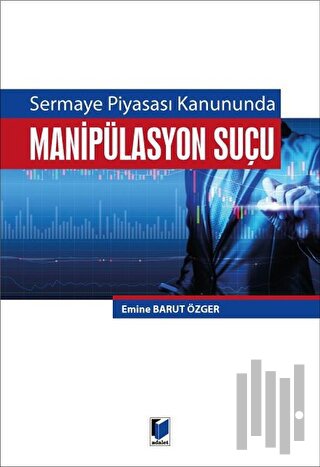 Sermaye Piyasası Kanununda Manipilasyon Suçu