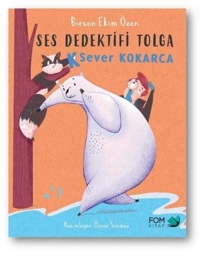 Ses Dedektifi Tolga - K Sever Kokarca | Kitap Ambarı