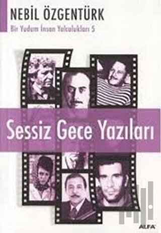 Sessiz Gece Yazıları: Nebil Özgentürk’le Bir Yudum İnsan Yolculukları