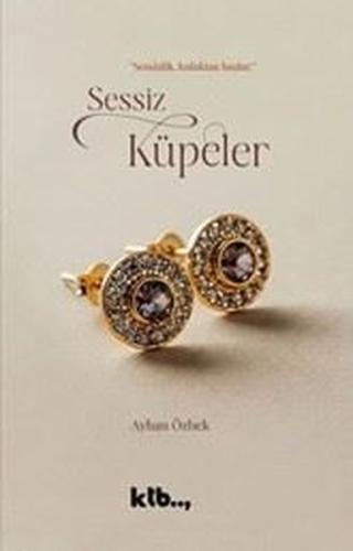 Sessiz Küpeler | Kitap Ambarı