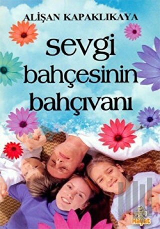 Sevgi Bahçesinin Bahçıvanı