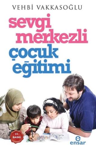 Sevgi Merkezli Çocuk Eğitimi | Kitap Ambarı