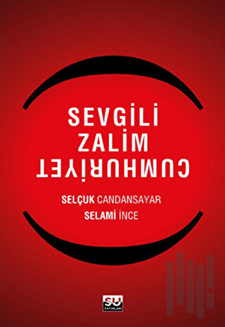 Sevgili Zalim Cumhuriyet