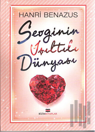 Sevginin Işıltılı Dünyası | Kitap Ambarı