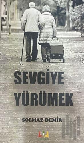 Sevgiye Yürümek