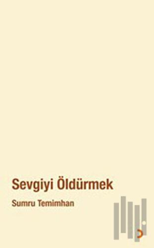 Sevgiyi Öldürmek