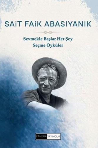 Sevmekle Başlar Her Şey - Seçme Öyküler | Kitap Ambarı