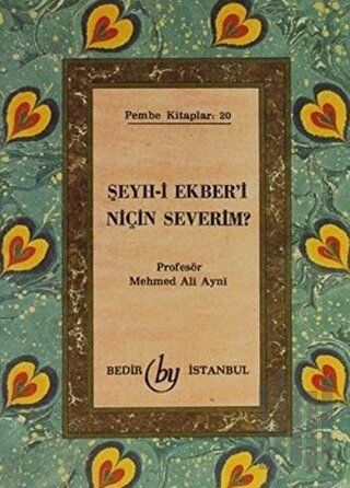 Şeyh-i Ekber'i Niçin Severim?