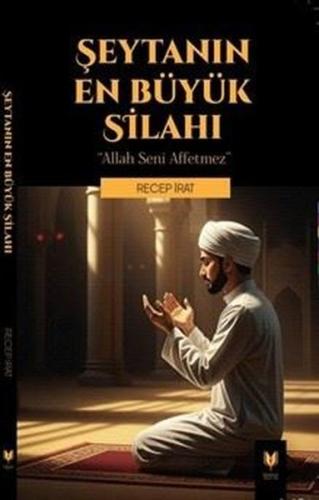 Şeytanın En Büyük Silahı - Allah Seni Affetmez | Kitap Ambarı