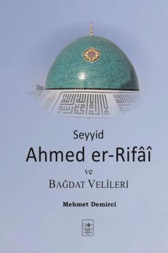 Seyyid Ahmed er-Rifai ve Bağdat Velileri