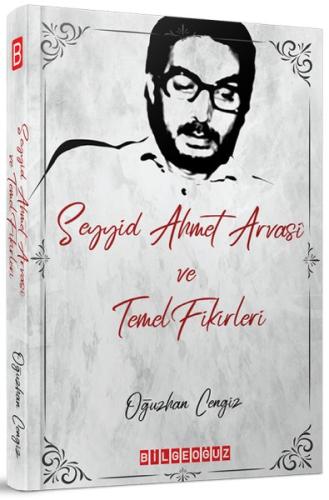 Seyyid Ahmet Arvasi ve Temel Fikirleri